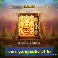 roms gamecube pt br